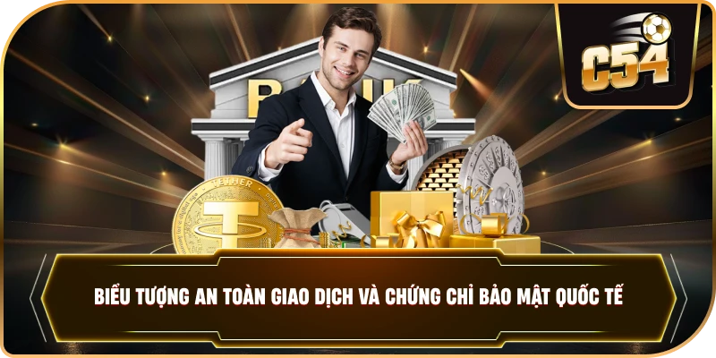 Biểu tượng an toàn giao dịch và chứng chỉ bảo mật quốc tế. .