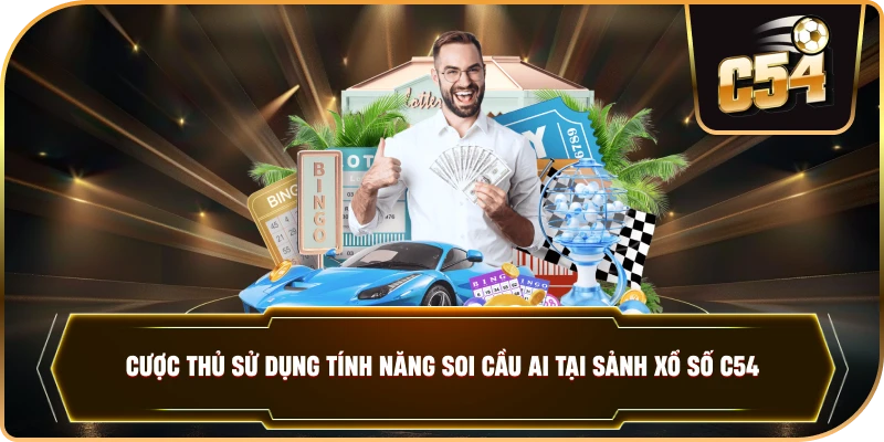 Cược thủ sử dụng tính năng soi cầu AI tại sảnh xổ số C54