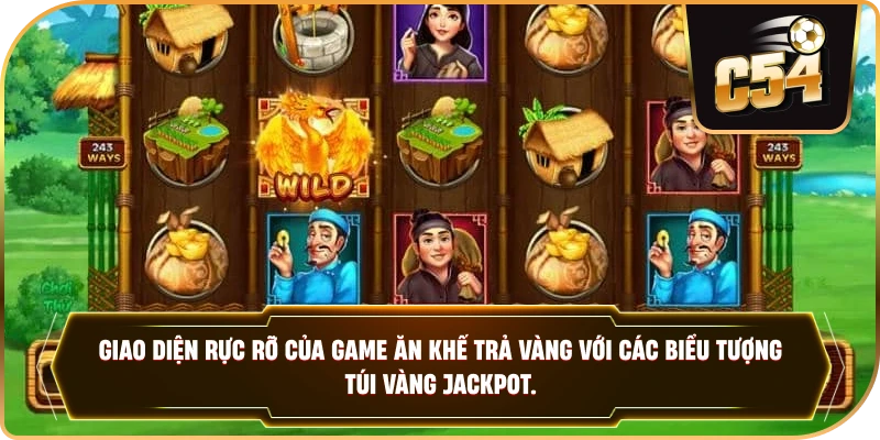 Giao diện rực rỡ của game Ăn Khế Trả Vàng với các biểu tượng túi vàng Jackpot