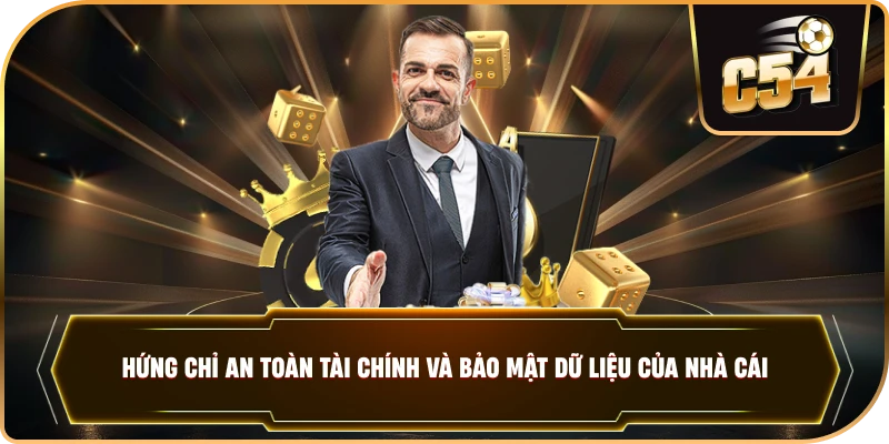 Chứng chỉ an toàn tài chính và bảo mật dữ liệu của nhà cái. .