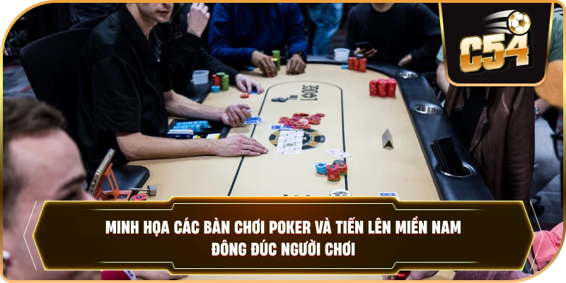 Minh họa các bàn chơi Poker và Tiến lên miền Nam đông đúc người chơi. 