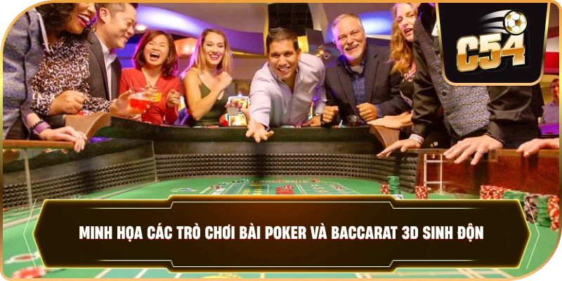 Minh họa các trò chơi bài Poker và Baccarat 3D sinh động